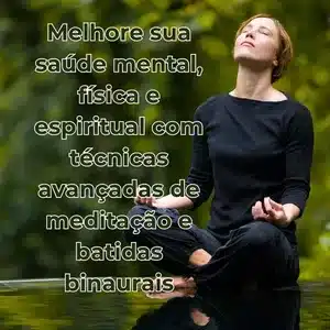 Meditação Multidimensional: Alcance a Paz e a Harmonia com Batidas Binaurais